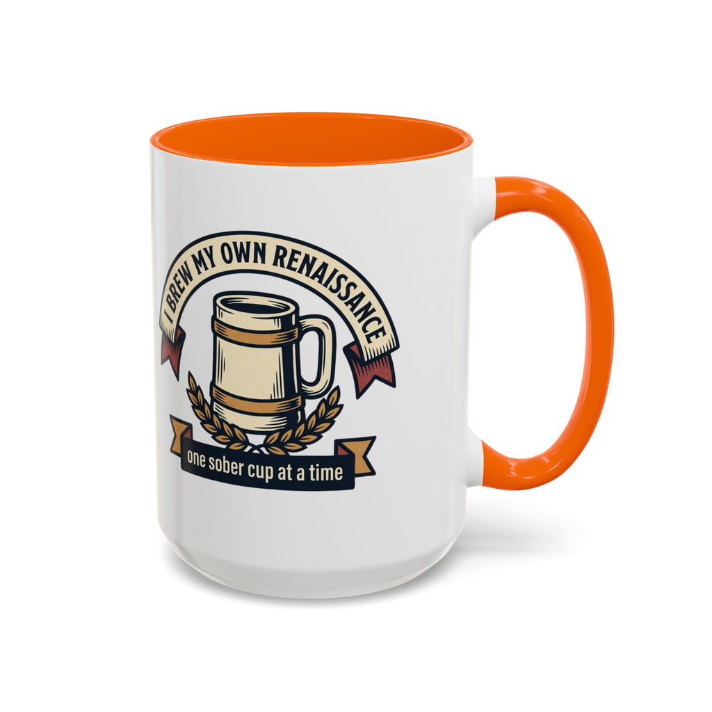 Sober Recovery Coffee Mug “I Brew My Own Renaissance”