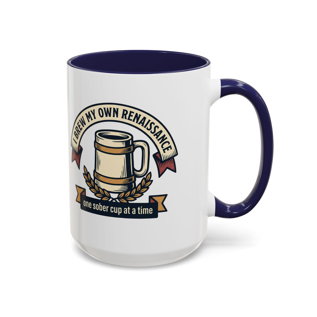 Sober Recovery Coffee Mug “I Brew My Own Renaissance”