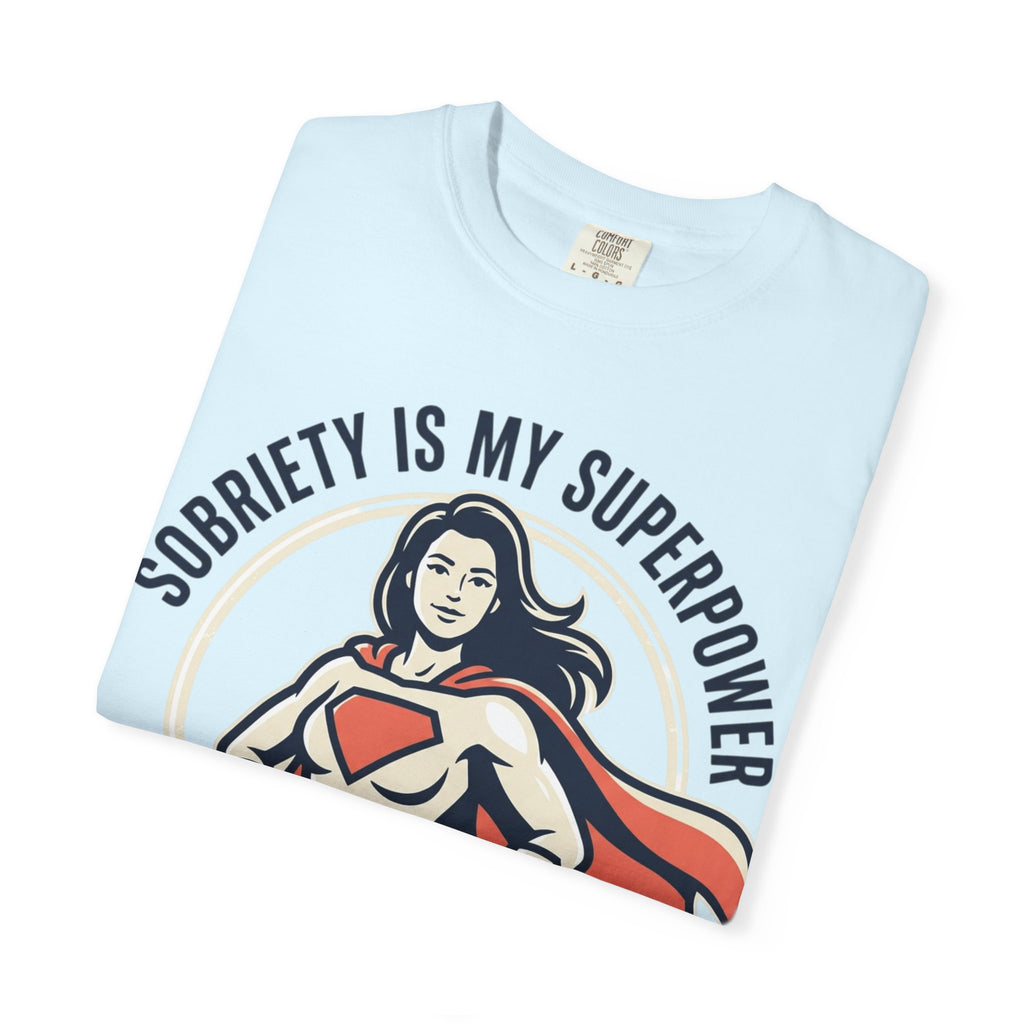 Sobriety Is My Superpower T-Shirt — Women's Recovery Hero Graphic Tee