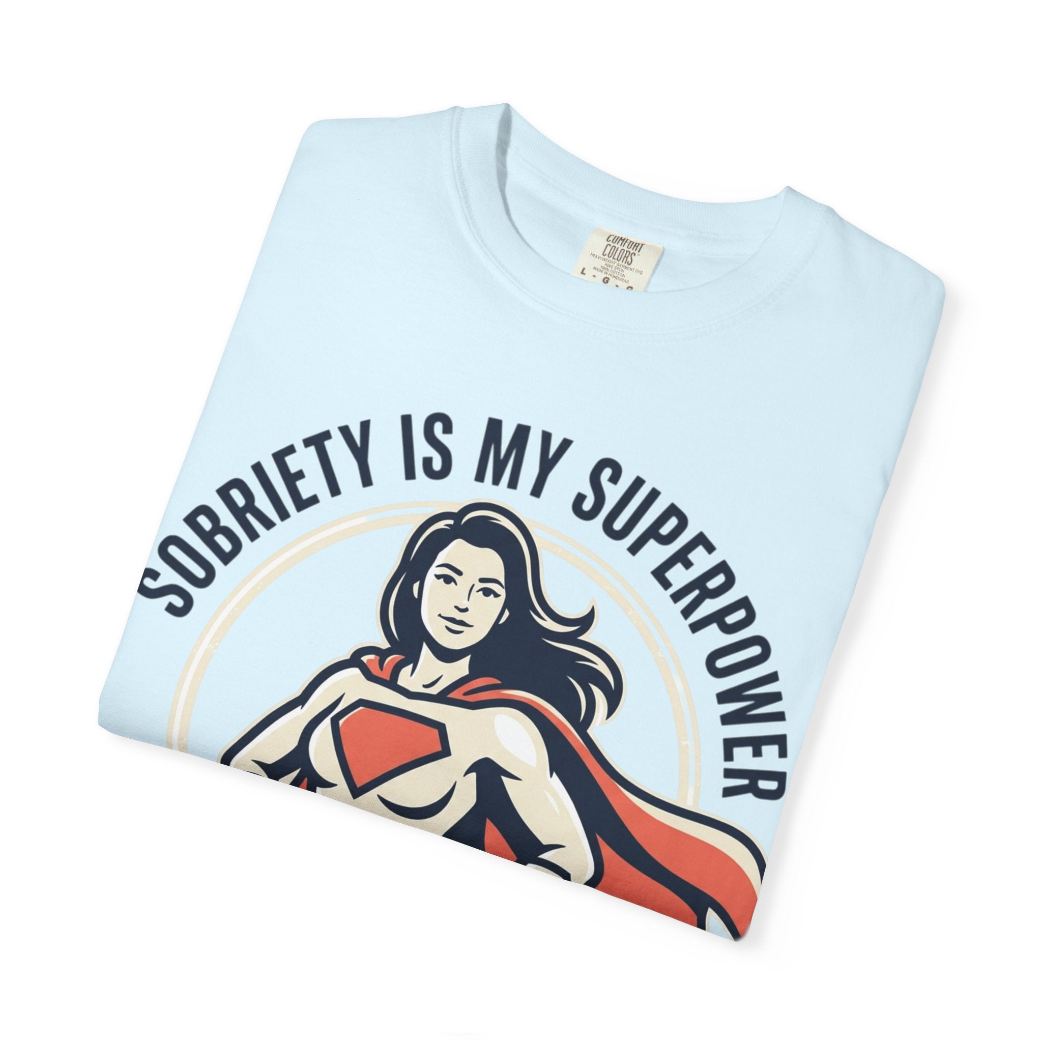 Sobriety Is My Superpower T-Shirt — Women's Recovery Hero Graphic Tee