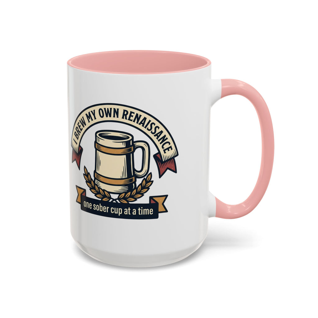 Sober Recovery Coffee Mug “I Brew My Own Renaissance”