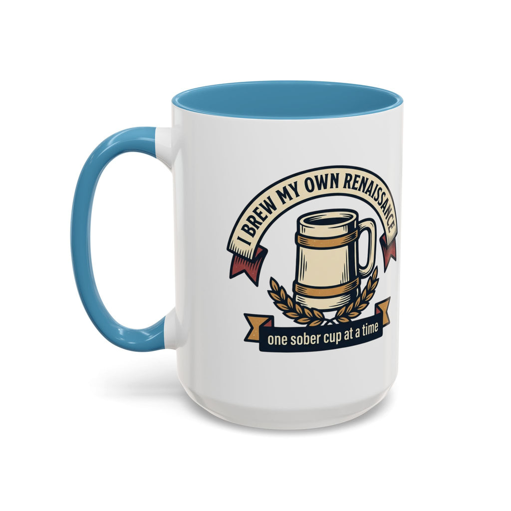 Sober Recovery Coffee Mug “I Brew My Own Renaissance”
