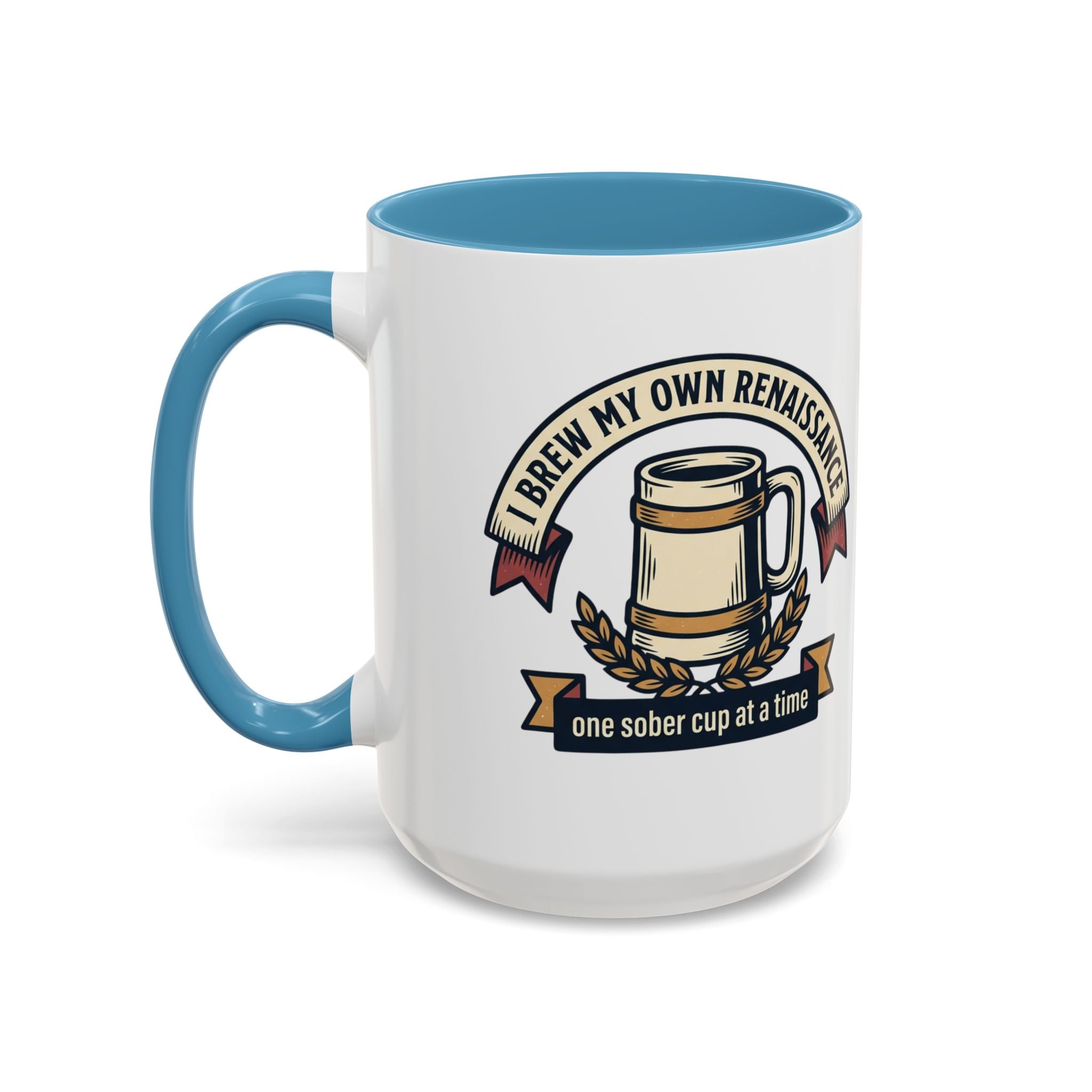Sober Recovery Coffee Mug “I Brew My Own Renaissance”