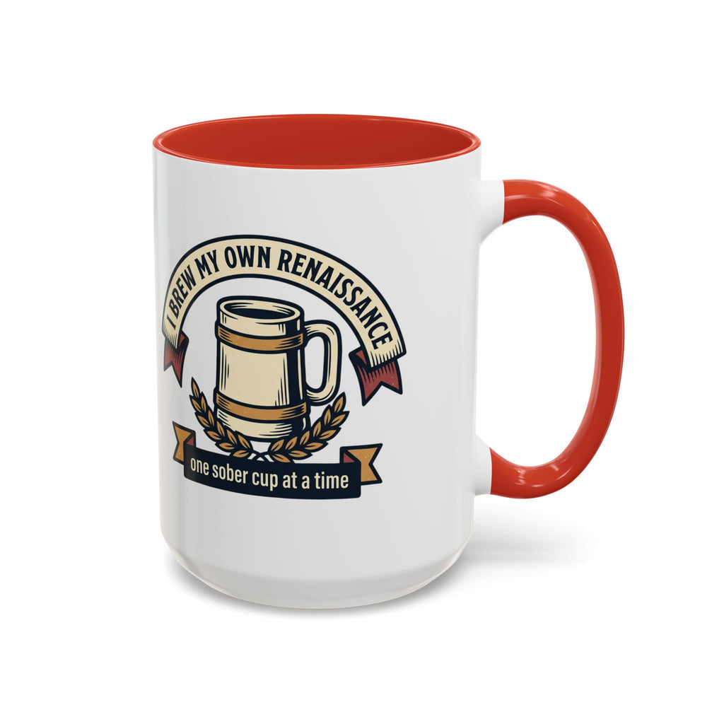 Sober Recovery Coffee Mug “I Brew My Own Renaissance”