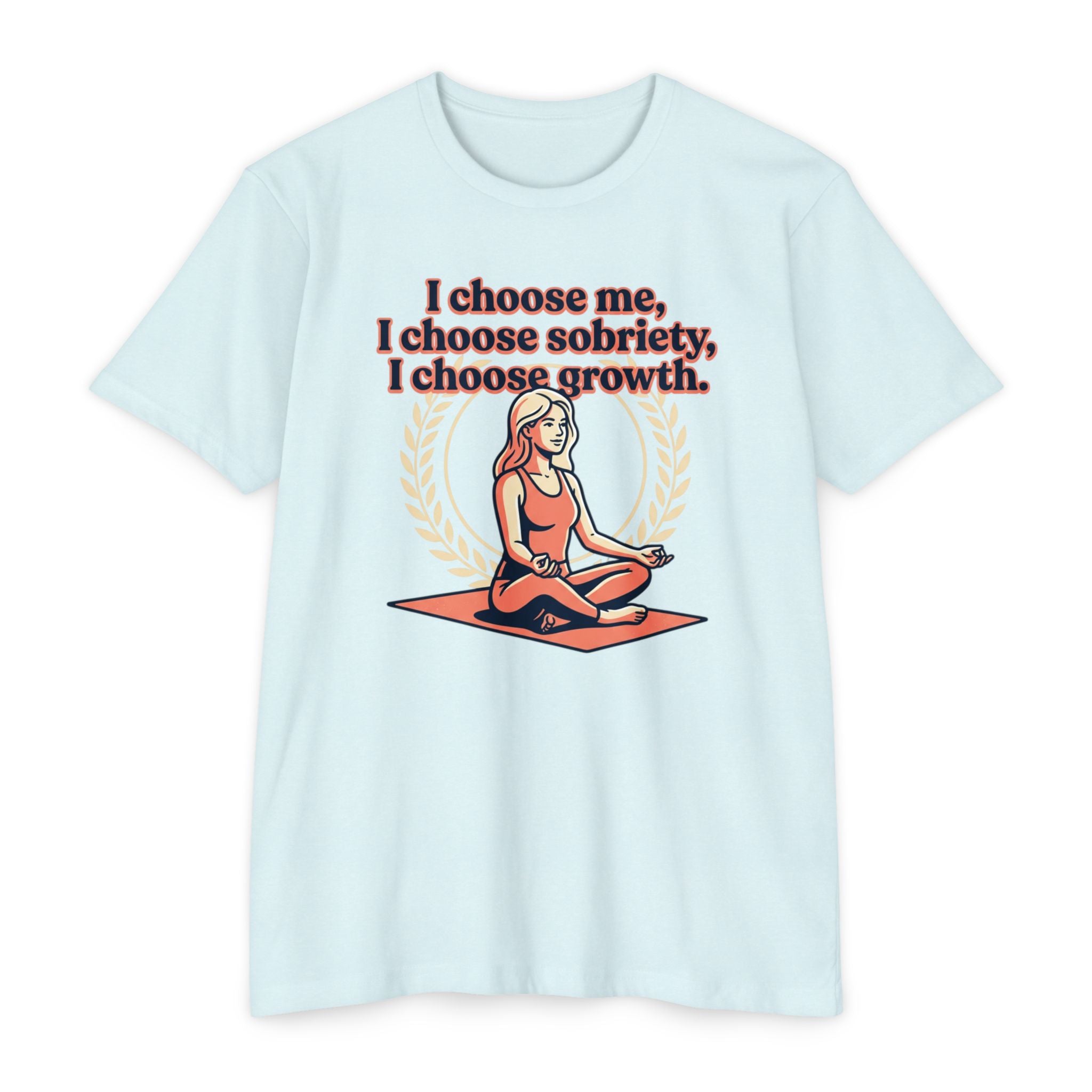 Sobriety And Self-Growth Yoga T-Shirt – Mindful Quote