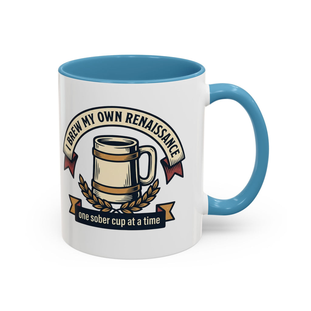 Sober Recovery Coffee Mug “I Brew My Own Renaissance”