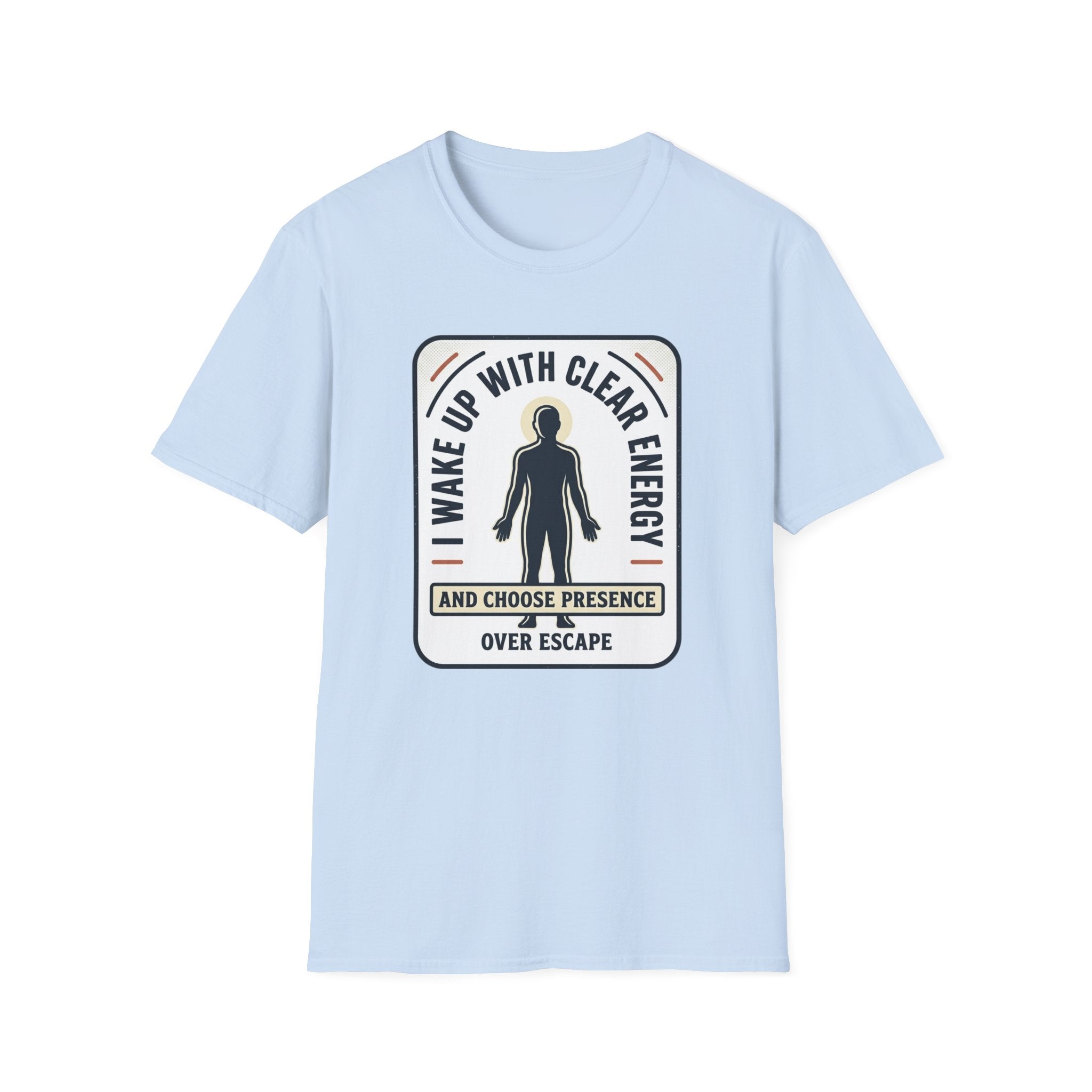 I Wake Up With Clear Energy Mindful Graphic T-Shirt