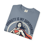 Sobriety Is My Superpower T-Shirt — Women's Recovery Hero Graphic Tee