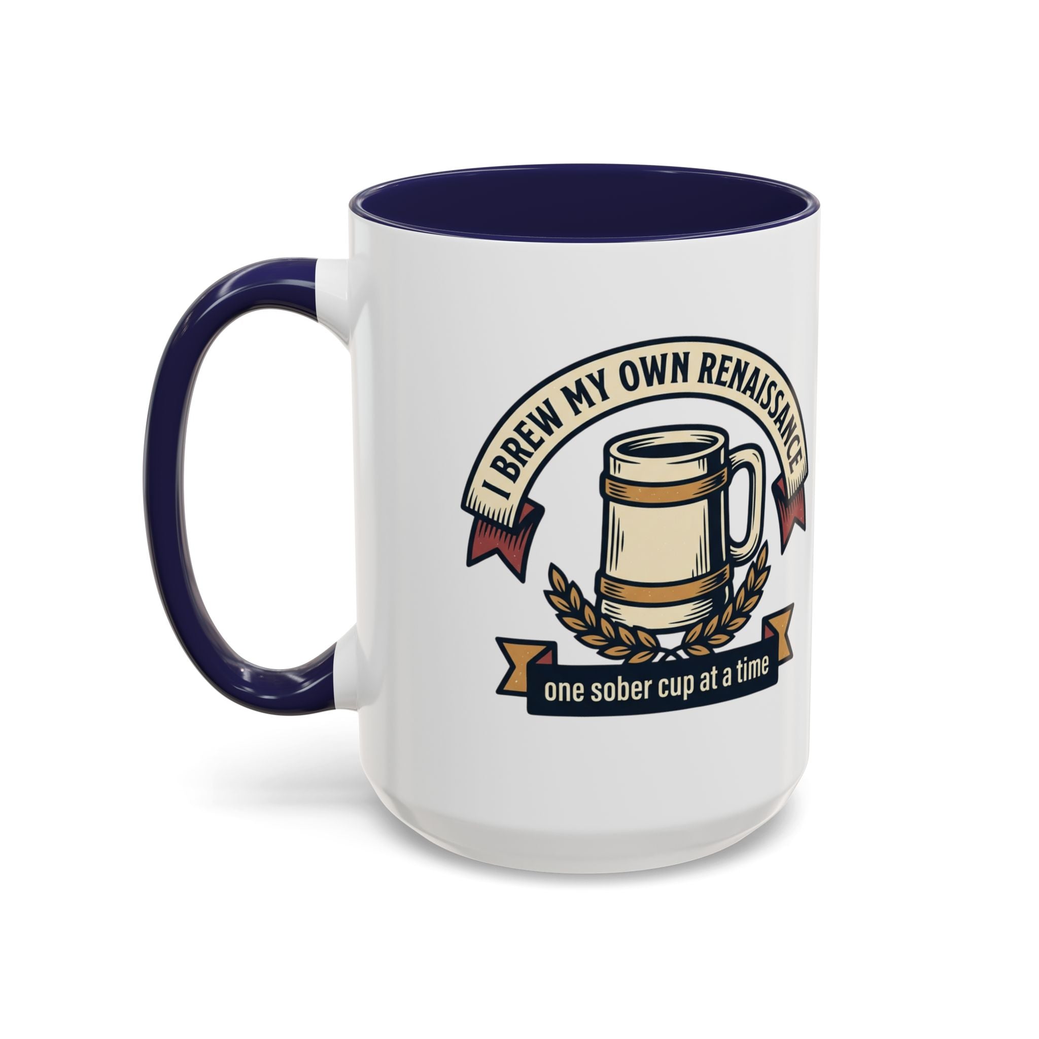 Sober Recovery Coffee Mug “I Brew My Own Renaissance”