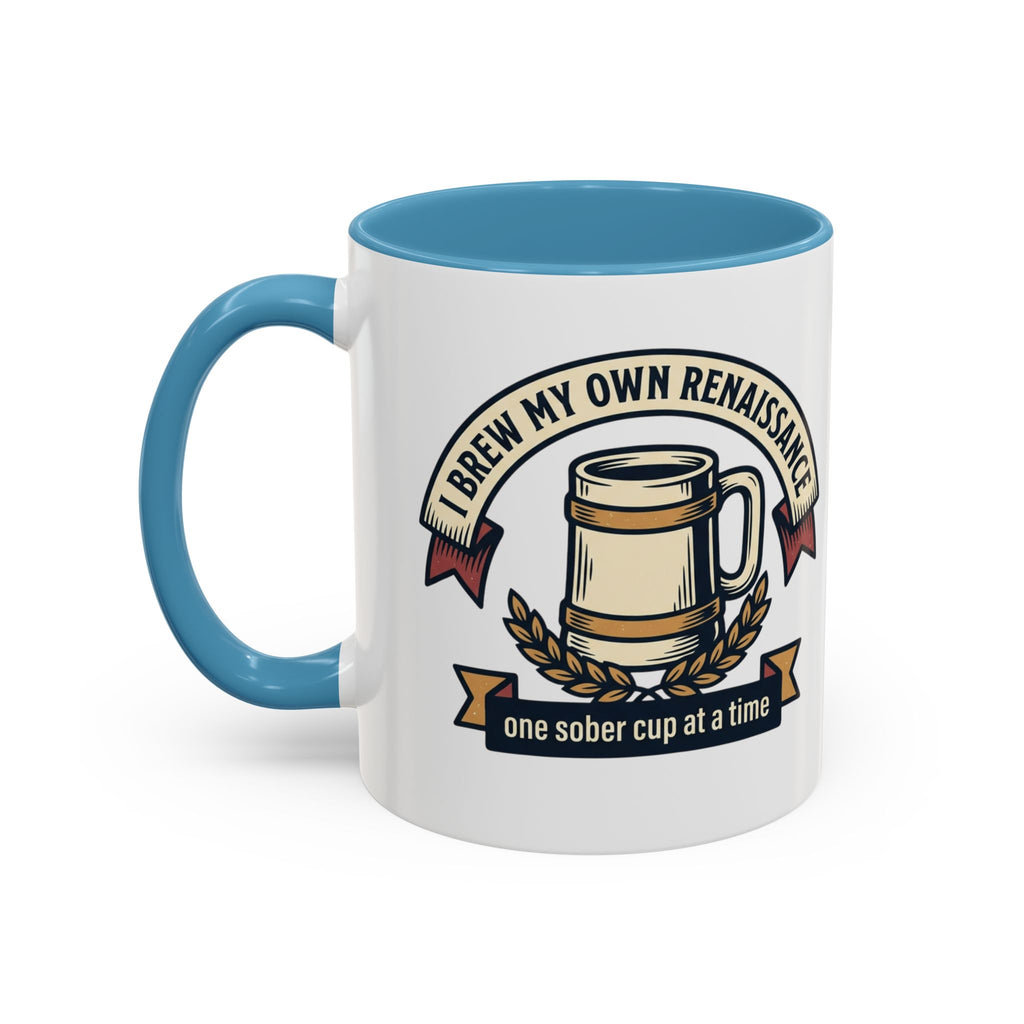 Sober Recovery Coffee Mug “I Brew My Own Renaissance”