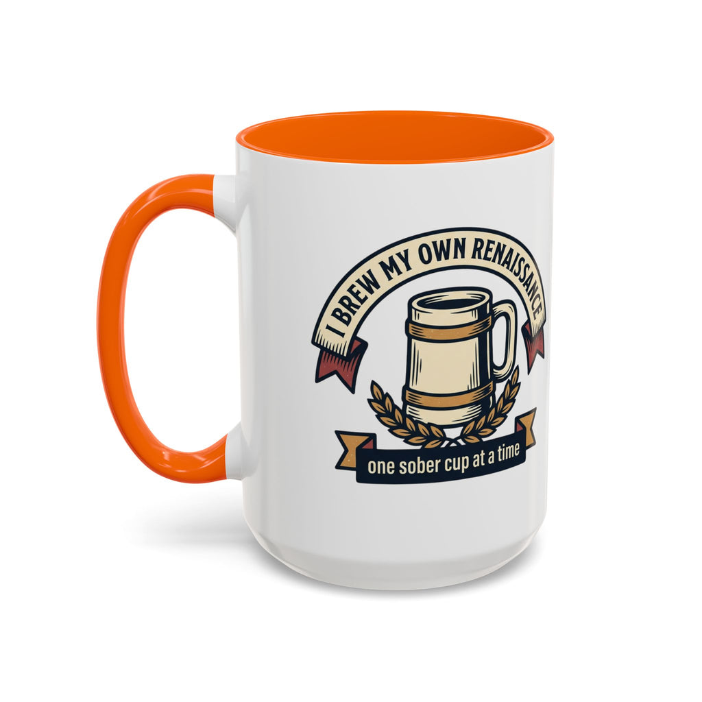 Sober Recovery Coffee Mug “I Brew My Own Renaissance”