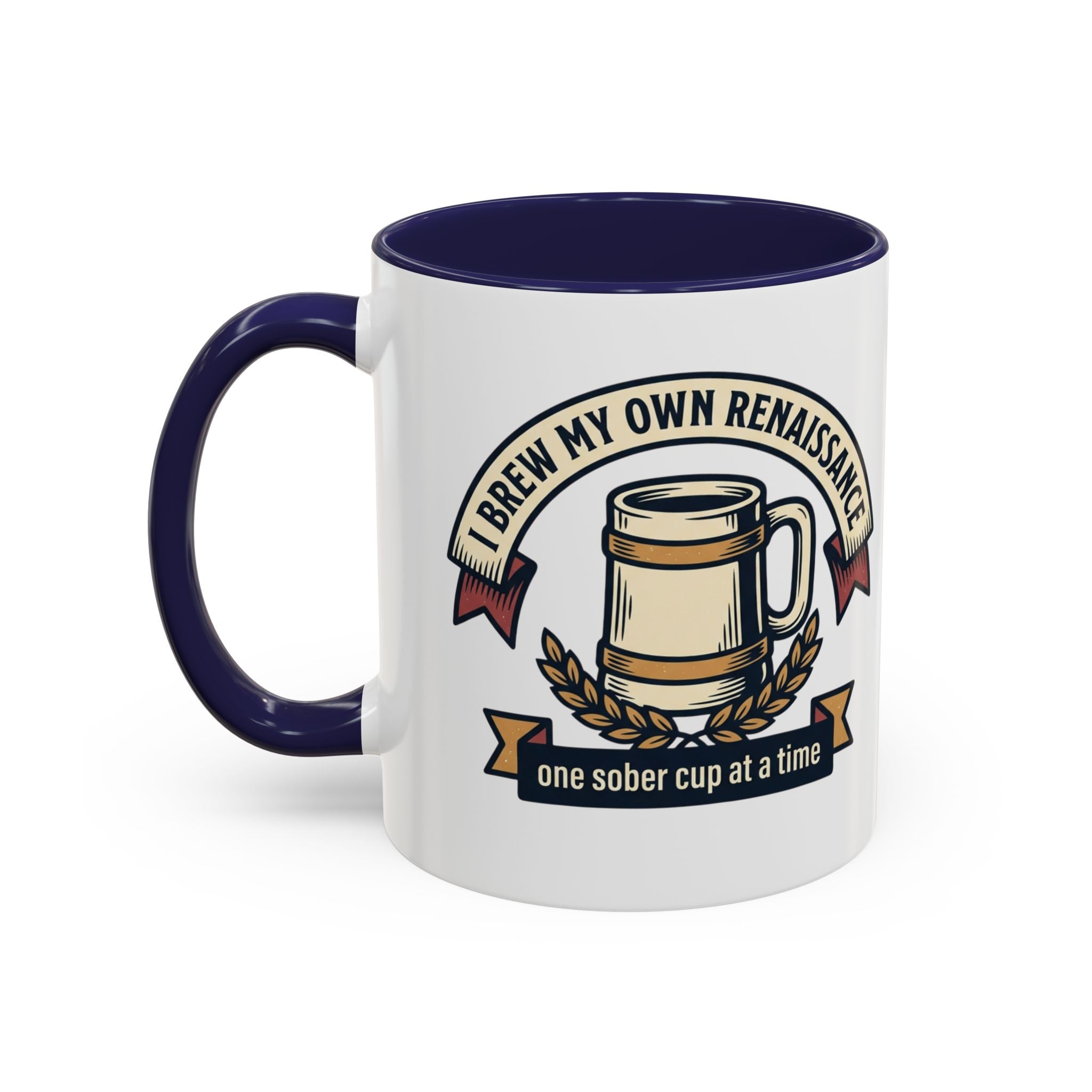 Sober Recovery Coffee Mug “I Brew My Own Renaissance”