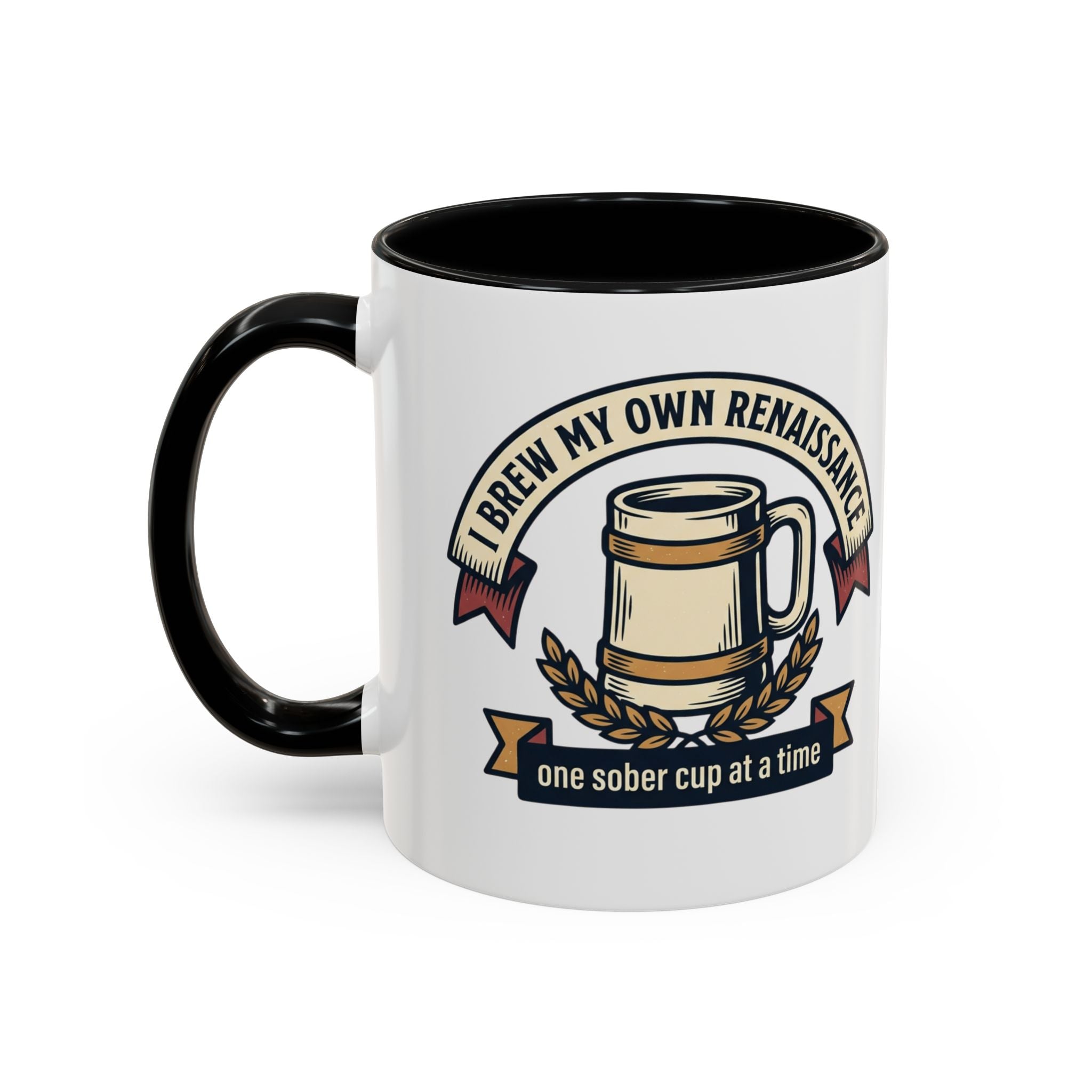 Sober Recovery Coffee Mug “I Brew My Own Renaissance”