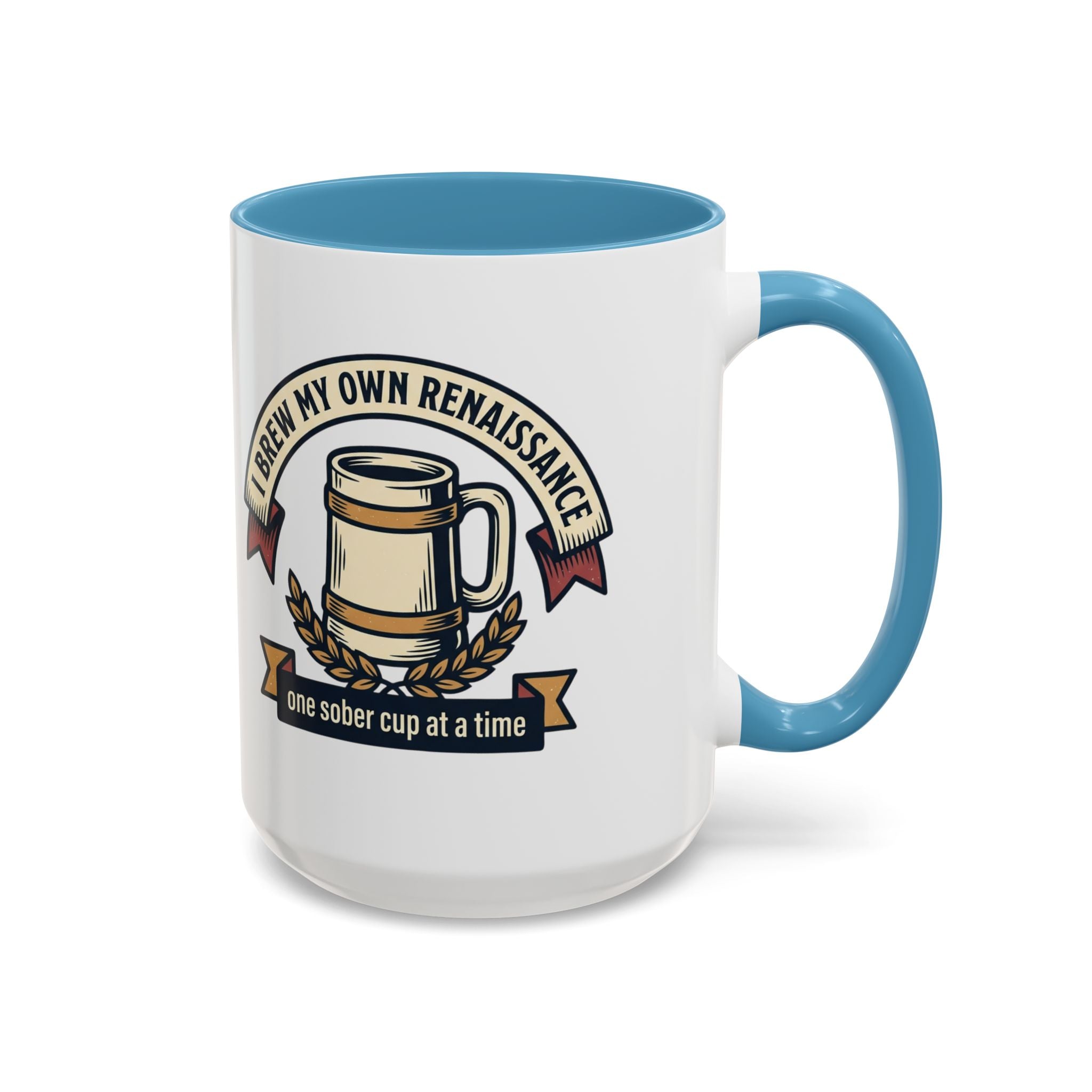Sober Recovery Coffee Mug “I Brew My Own Renaissance”