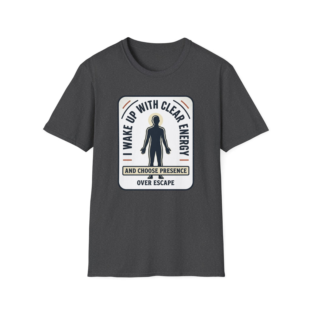 I Wake Up With Clear Energy Mindful Graphic T-Shirt