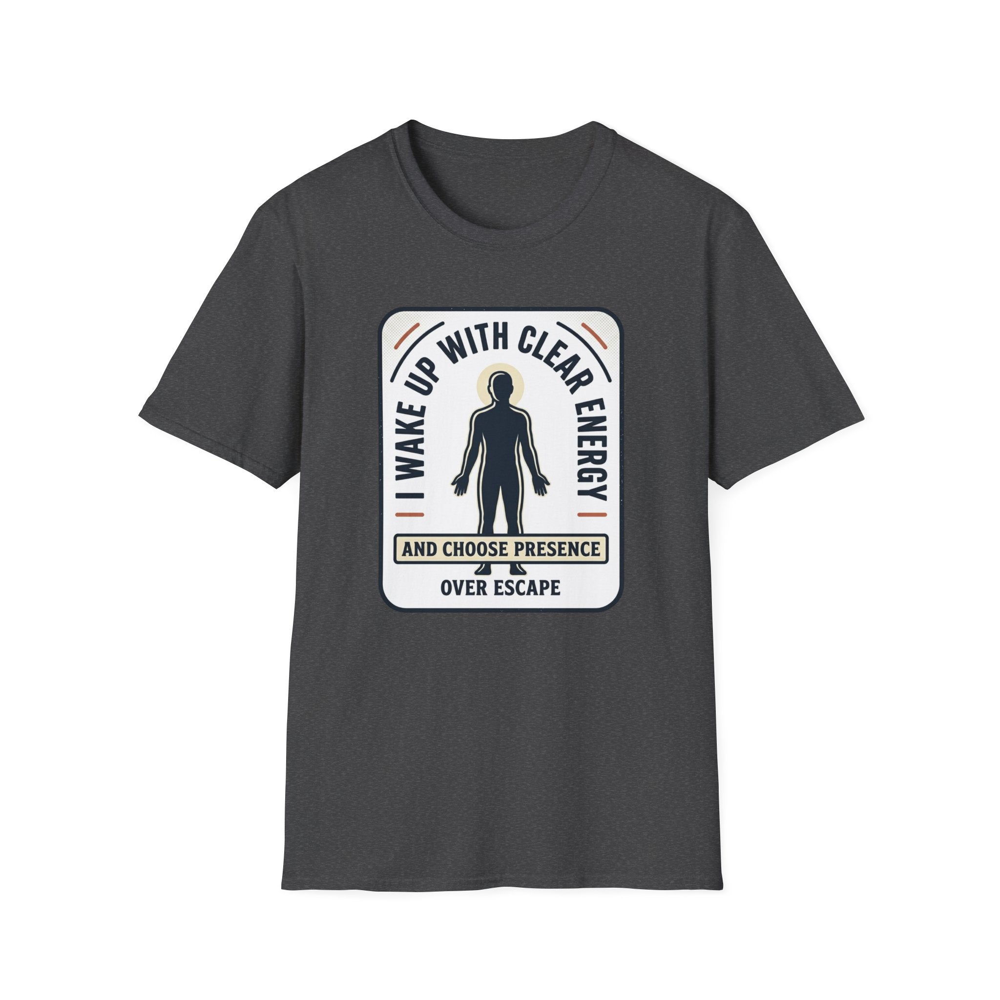 I Wake Up With Clear Energy Mindful Graphic T-Shirt