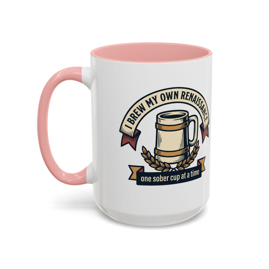 Sober Recovery Coffee Mug “I Brew My Own Renaissance”