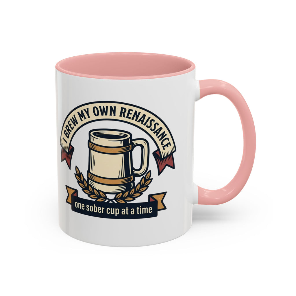 Sober Recovery Coffee Mug “I Brew My Own Renaissance”